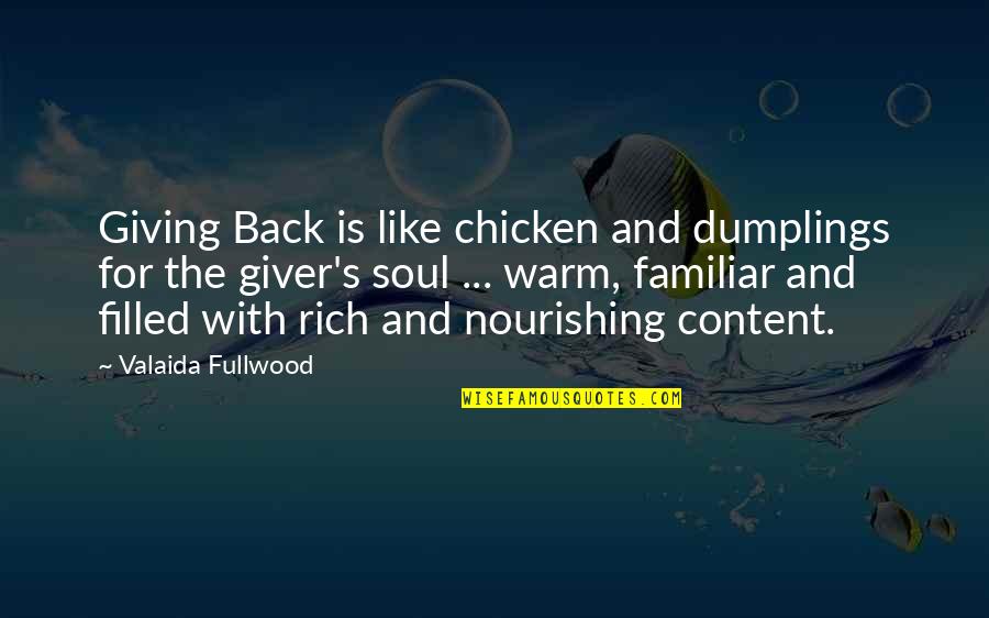 Soulful Quotes By Valaida Fullwood: Giving Back is like chicken and dumplings for