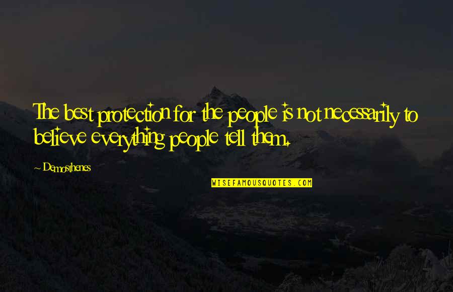 Soulit Creative Quotes By Demosthenes: The best protection for the people is not Soulit Creative Quotes By Demosthenes: The best protection for the people is not