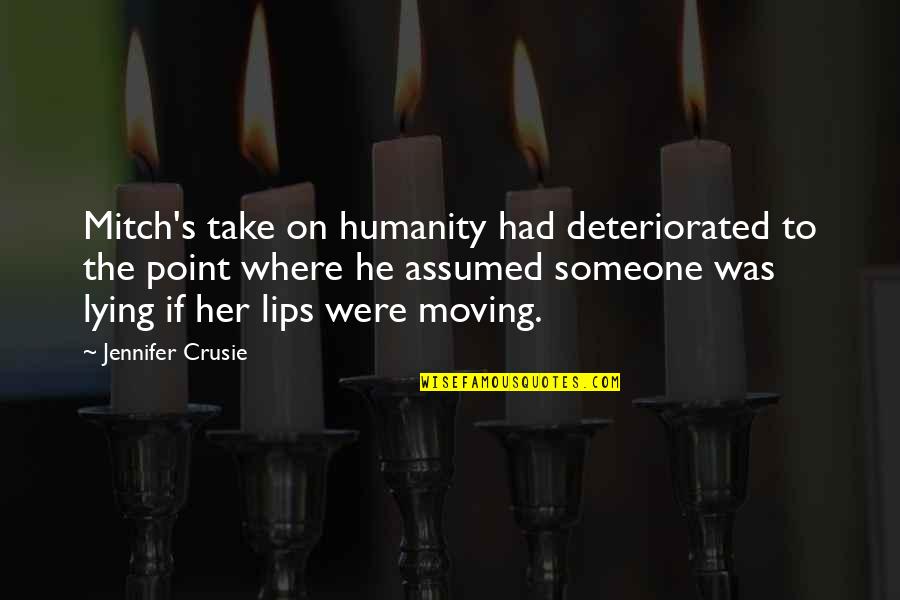 Soulless Eyes Quotes By Jennifer Crusie: Mitch's take on humanity had deteriorated to the Soulless Eyes Quotes By Jennifer Crusie: Mitch's take on humanity had deteriorated to the