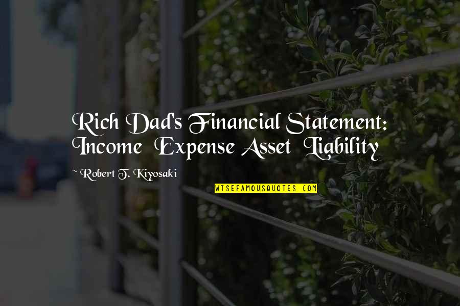 Soulmates Being Best Friend Quotes By Robert T. Kiyosaki: Rich Dad's Financial Statement: Income Expense Asset Liability