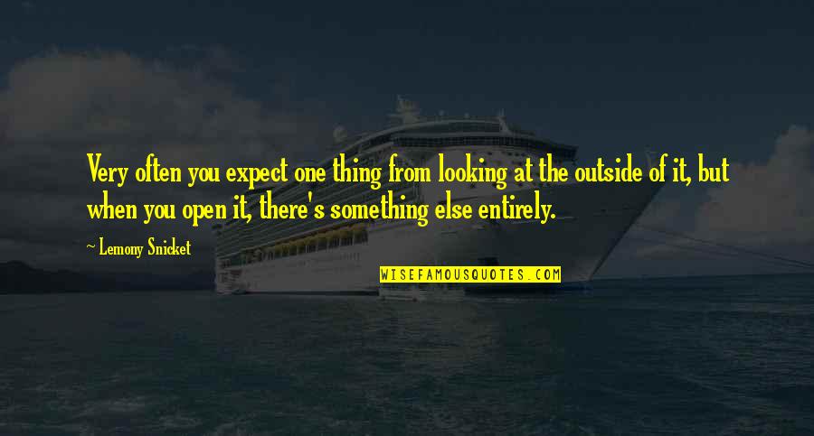 Soulryde Quotes By Lemony Snicket: Very often you expect one thing from looking