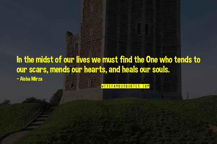 Souls And Hearts Quotes By Aisha Mirza: In the midst of our lives we must