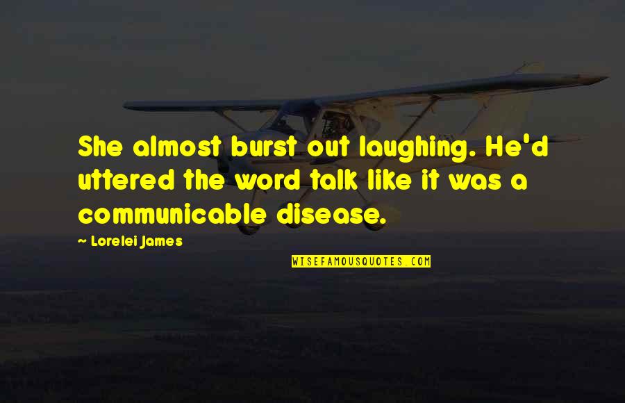 Souls Tumblr Quotes By Lorelei James: She almost burst out laughing. He'd uttered the