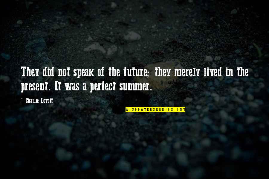 Soult Quotes By Charlie Lovett: They did not speak of the future; they