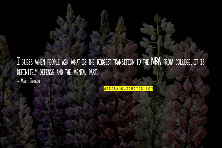 Soumelidis Quotes By Magic Johnson: I guess when people ask what is the