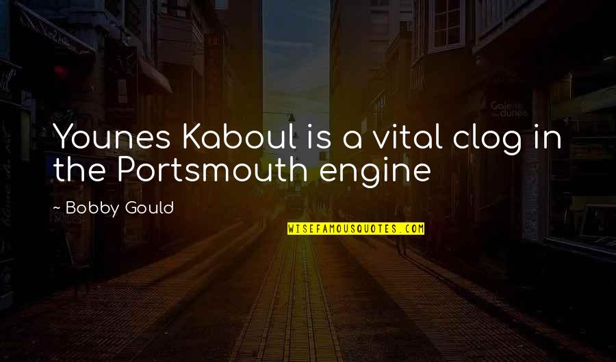 Soumendra Mohanty Quotes By Bobby Gould: Younes Kaboul is a vital clog in the