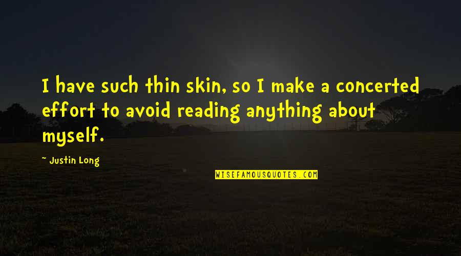 Soumil Voma Quotes By Justin Long: I have such thin skin, so I make Soumil Voma Quotes By Justin Long: I have such thin skin, so I make