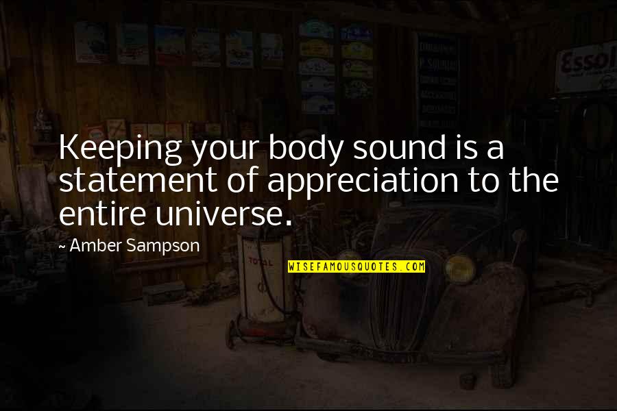 Sound Body Quotes By Amber Sampson: Keeping your body sound is a statement of