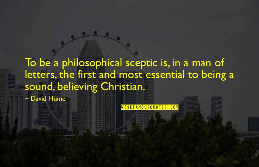 Sound Man Quotes By David Hume: To be a philosophical sceptic is, in a