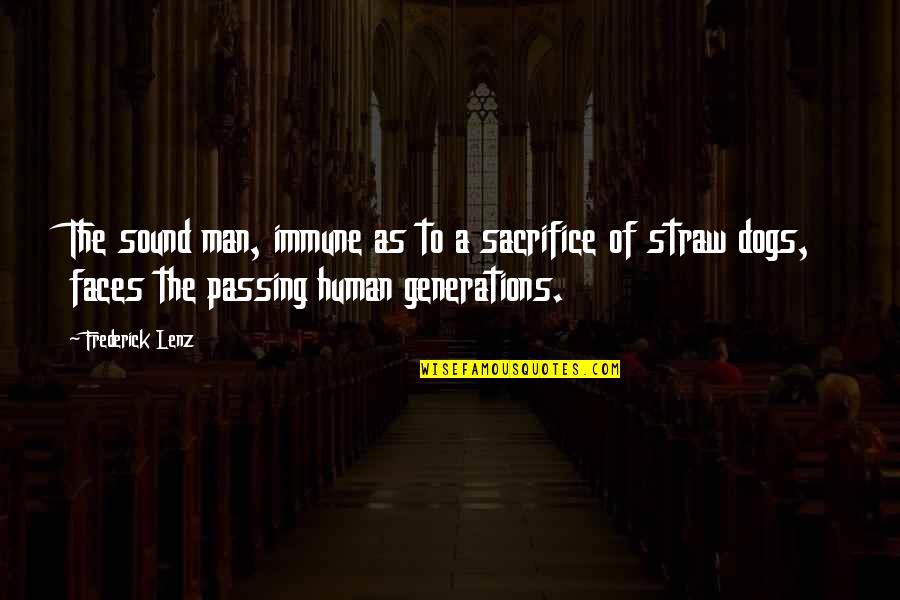 Sound Man Quotes By Frederick Lenz: The sound man, immune as to a sacrifice