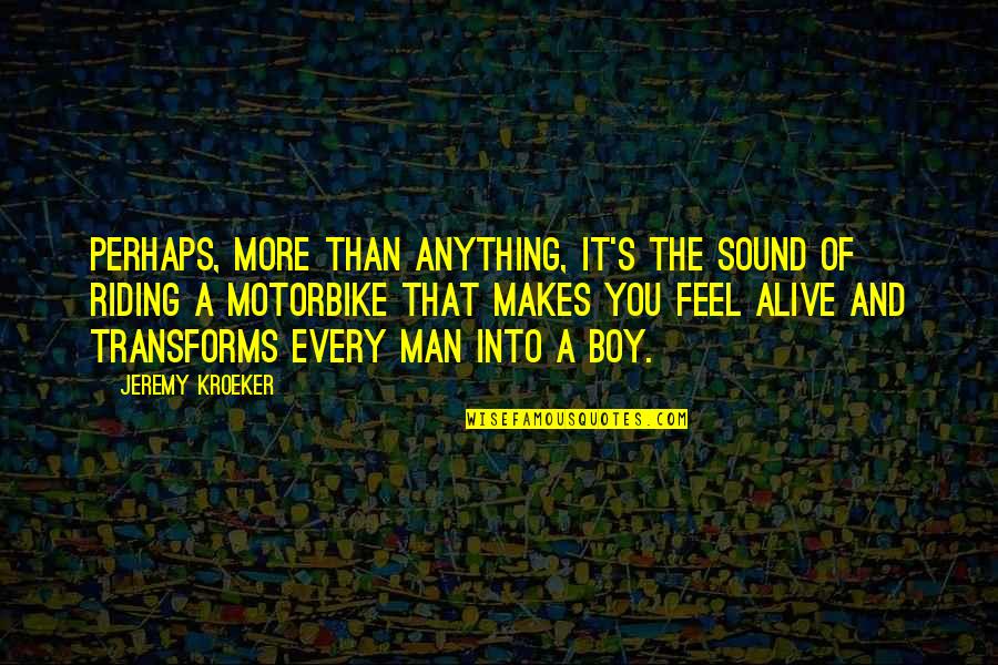 Sound Man Quotes By Jeremy Kroeker: Perhaps, more than anything, it's the sound of