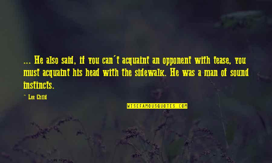 Sound Man Quotes By Lee Child: ... He also said, if you can't acquaint