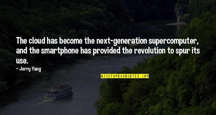 Sound Mind Sound Body Quotes By Jerry Yang: The cloud has become the next-generation supercomputer, and Sound Mind Sound Body Quotes By Jerry Yang: The cloud has become the next-generation supercomputer, and