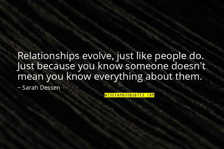 Sound Mind Sound Body Quotes By Sarah Dessen: Relationships evolve, just like people do. Just because Sound Mind Sound Body Quotes By Sarah Dessen: Relationships evolve, just like people do. Just because