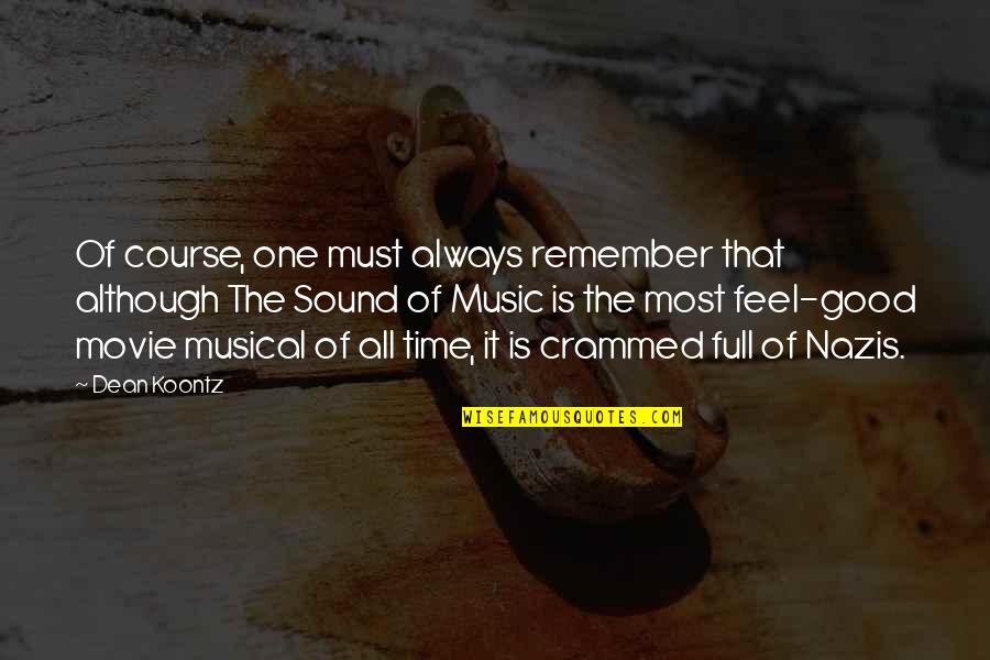 Sound Of Music Quotes By Dean Koontz: Of course, one must always remember that although