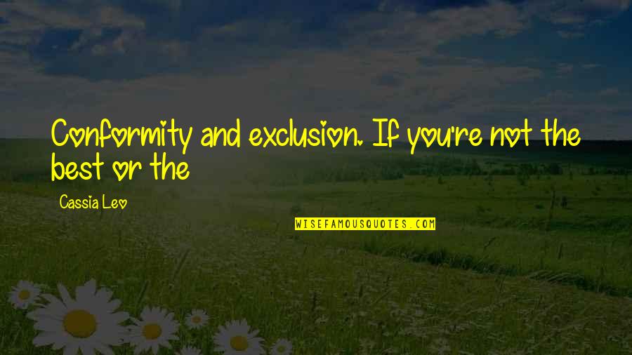 Soundclash Audio Quotes By Cassia Leo: Conformity and exclusion. If you're not the best