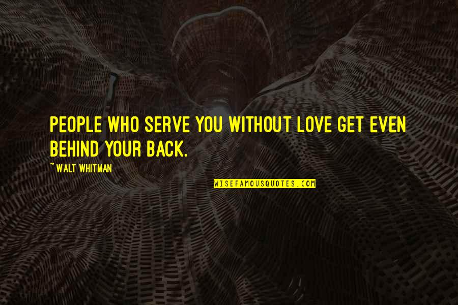 Soundproofed Crossword Quotes By Walt Whitman: People who serve you without love get even Soundproofed Crossword Quotes By Walt Whitman: People who serve you without love get even