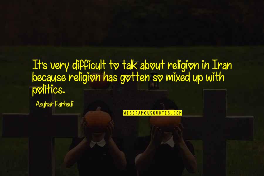 Sounds From The Heart Quotes By Asghar Farhadi: It's very difficult to talk about religion in Sounds From The Heart Quotes By Asghar Farhadi: It's very difficult to talk about religion in