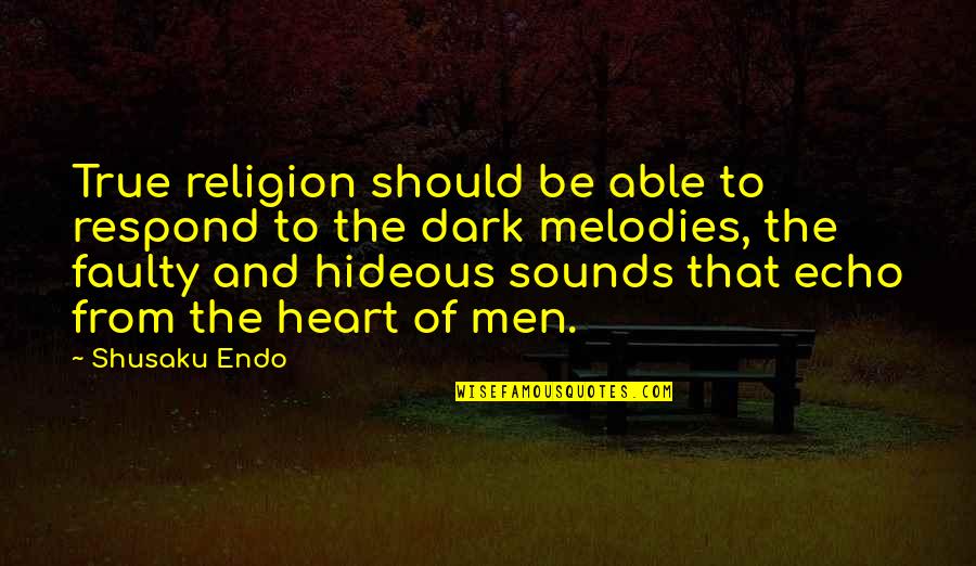 Sounds From The Heart Quotes By Shusaku Endo: True religion should be able to respond to Sounds From The Heart Quotes By Shusaku Endo: True religion should be able to respond to