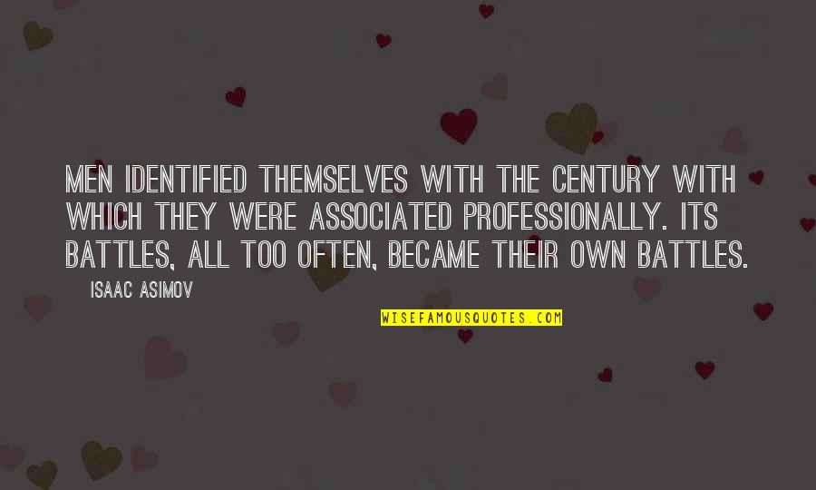 Soundscape Youtube Quotes By Isaac Asimov: Men identified themselves with the Century with which Soundscape Youtube Quotes By Isaac Asimov: Men identified themselves with the Century with which
