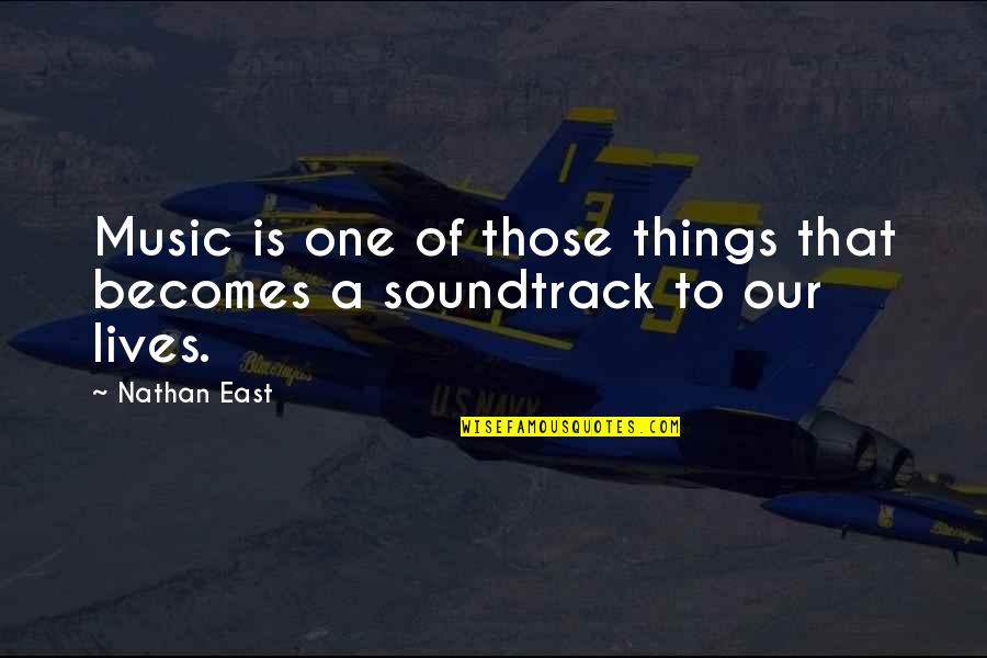 Soundtrack Quotes By Nathan East: Music is one of those things that becomes