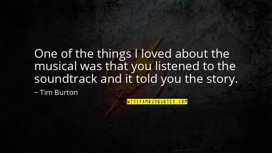 Soundtrack Quotes By Tim Burton: One of the things I loved about the