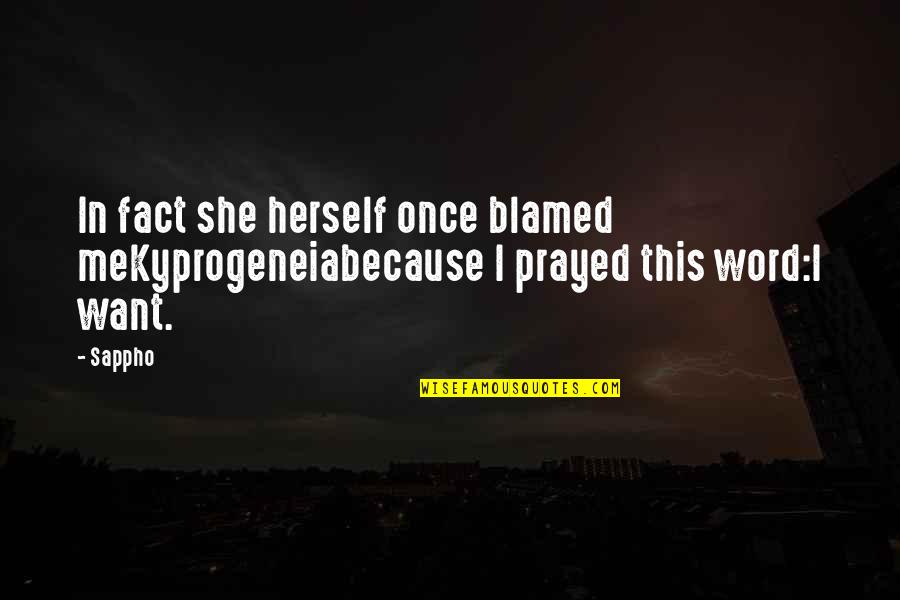 Soupes Quotes By Sappho: In fact she herself once blamed meKyprogeneiabecause I