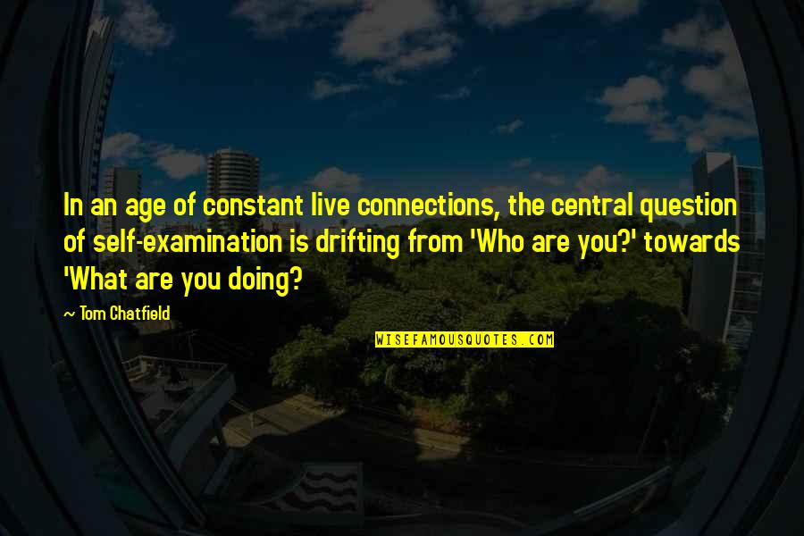 Souping Quotes By Tom Chatfield: In an age of constant live connections, the