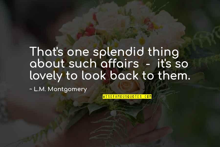 Soupire En Quotes By L.M. Montgomery: That's one splendid thing about such affairs - Soupire En Quotes By L.M. Montgomery: That's one splendid thing about such affairs -