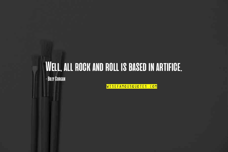 Sourat Yassine Quotes By Billy Corgan: Well, all rock and roll is based in Sourat Yassine Quotes By Billy Corgan: Well, all rock and roll is based in