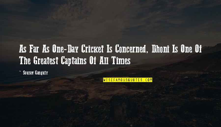 Sourav Ganguly Best Quotes By Sourav Ganguly: As Far As One-Day Cricket Is Concerned, Dhoni