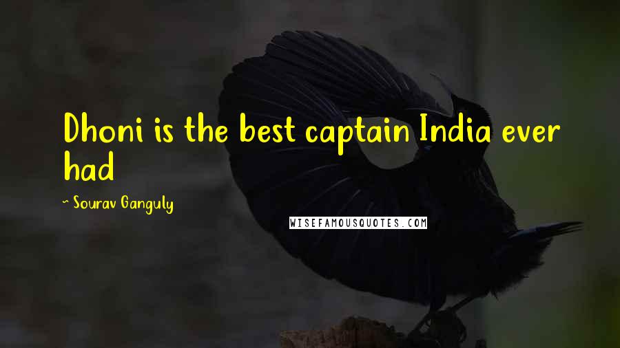 Sourav Ganguly quotes: Dhoni is the best captain India ever had Sourav Ganguly quotes: Dhoni is the best captain India ever had