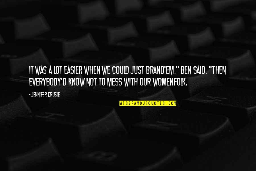 Source Code Derek Frost Quotes By Jennifer Crusie: It was a lot easier when we could Source Code Derek Frost Quotes By Jennifer Crusie: It was a lot easier when we could