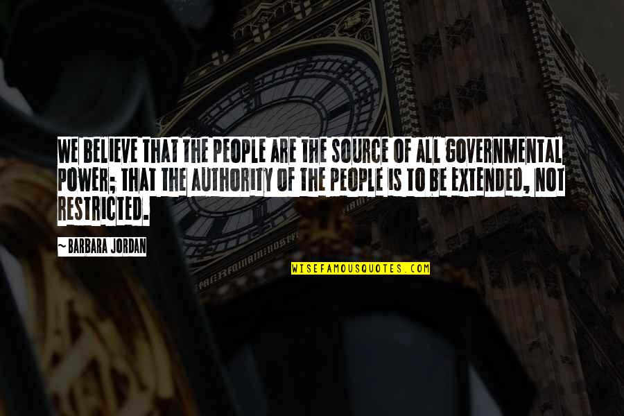 Source Of Power Quotes By Barbara Jordan: We believe that the people are the source