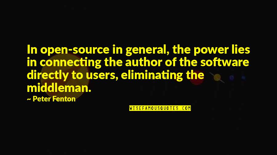 Source Of Power Quotes By Peter Fenton: In open-source in general, the power lies in