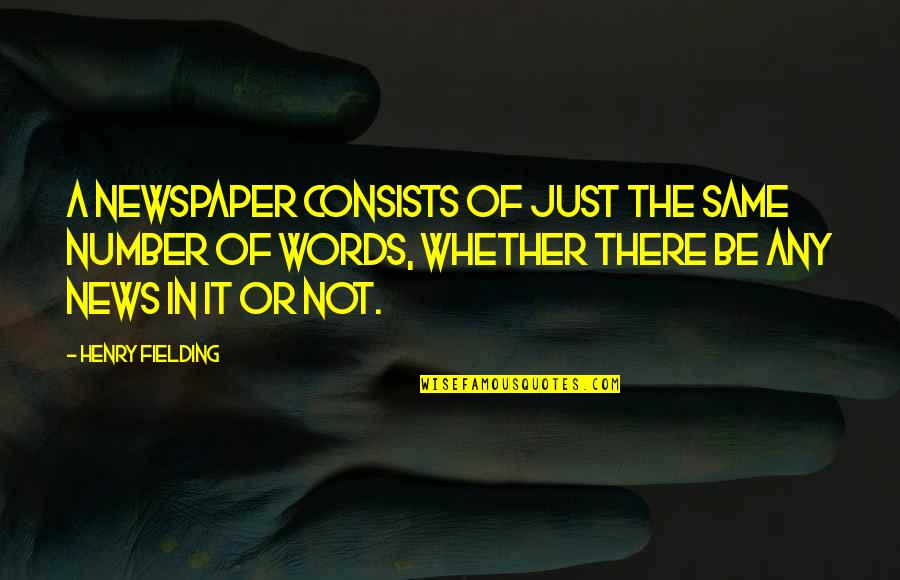 Sourcils Naturels Quotes By Henry Fielding: A newspaper consists of just the same number