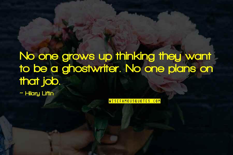 Sourek Manor Quotes By Hilary Liftin: No one grows up thinking they want to