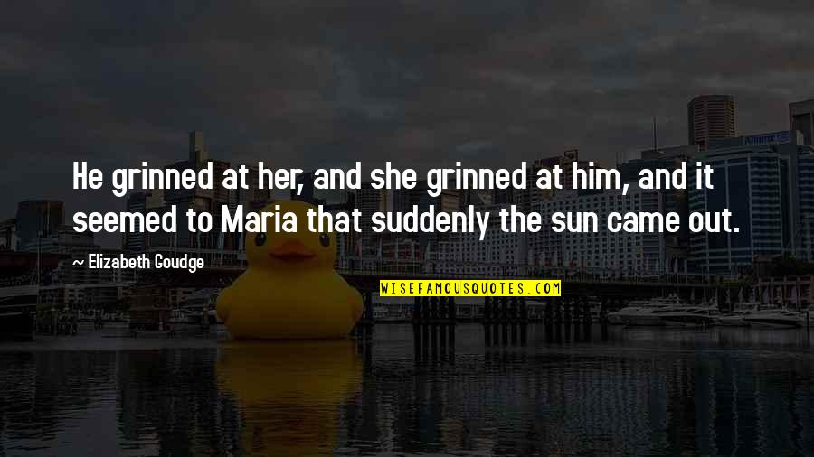 Sourires Sans Quotes By Elizabeth Goudge: He grinned at her, and she grinned at Sourires Sans Quotes By Elizabeth Goudge: He grinned at her, and she grinned at