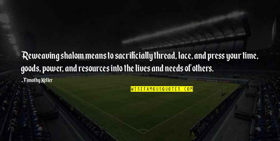 Sousas Garage Door Quotes By Timothy Keller: Reweaving shalom means to sacrificially thread, lace, and Sousas Garage Door Quotes By Timothy Keller: Reweaving shalom means to sacrificially thread, lace, and