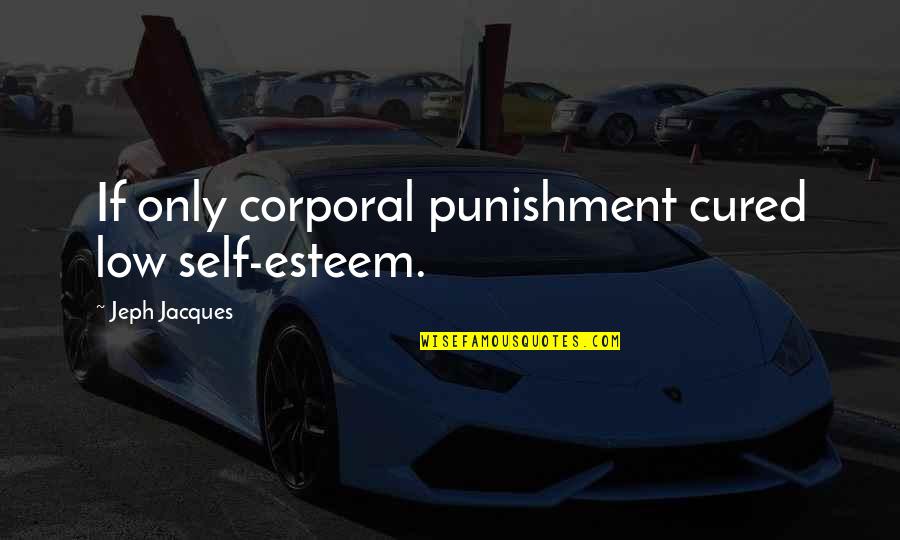 Soustraire Des Quotes By Jeph Jacques: If only corporal punishment cured low self-esteem. Soustraire Des Quotes By Jeph Jacques: If only corporal punishment cured low self-esteem.