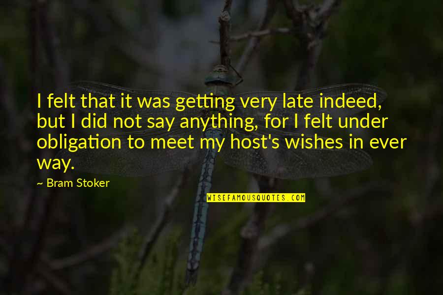 South Carolina Flooding Quotes By Bram Stoker: I felt that it was getting very late