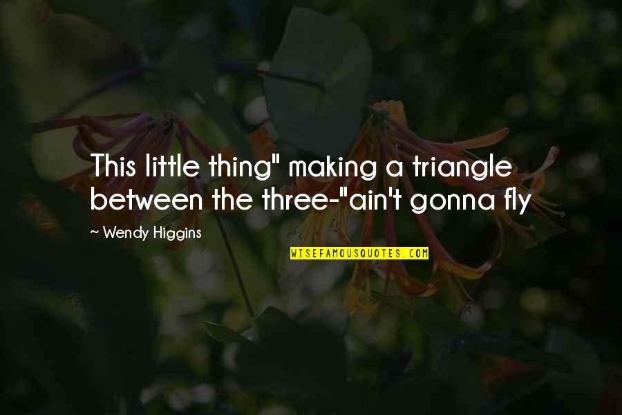 South Carolina Song Quotes By Wendy Higgins: This little thing" making a triangle between the