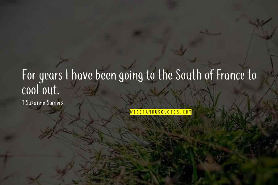 South Of France Quotes By Suzanne Somers: For years I have been going to the