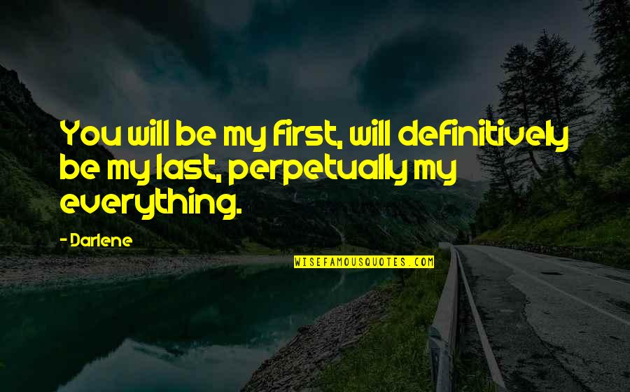 South Park Garrison Quotes By Darlene: You will be my first, will definitively be