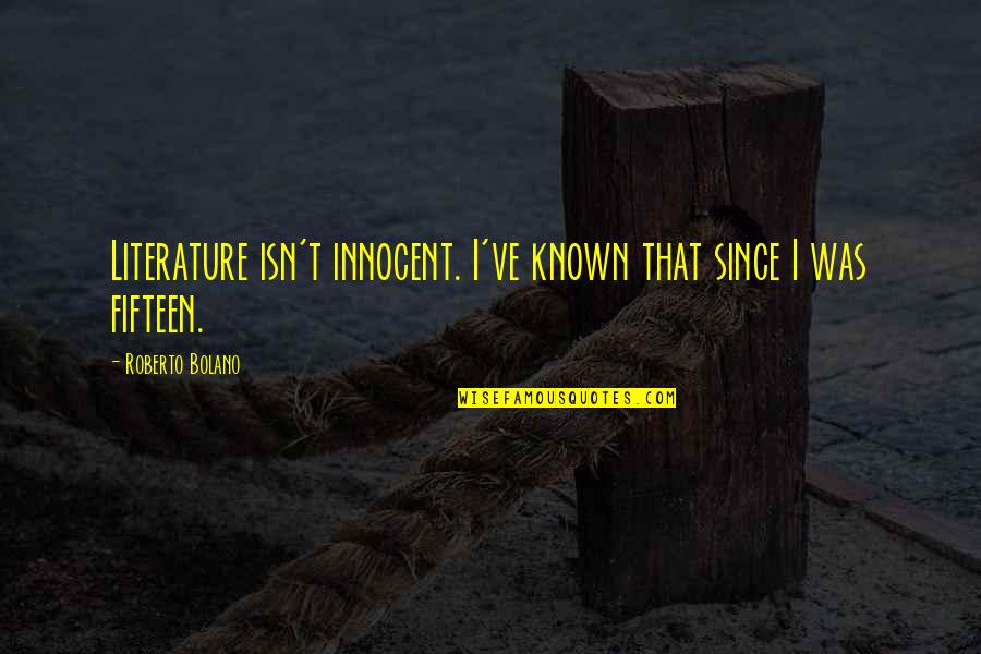 South Park Intellilink Quotes By Roberto Bolano: Literature isn't innocent. I've known that since I South Park Intellilink Quotes By Roberto Bolano: Literature isn't innocent. I've known that since I