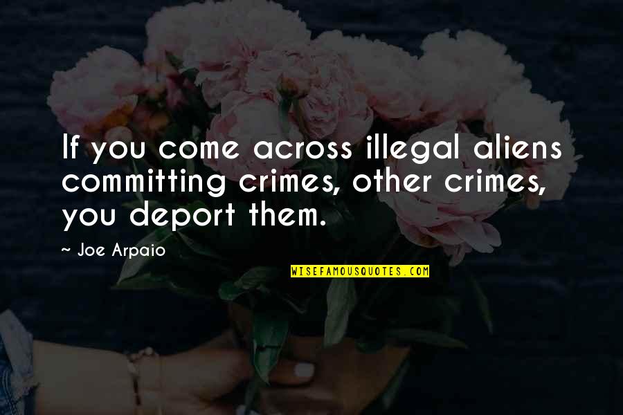 South Park Kyle's Cousin Kyle Quotes By Joe Arpaio: If you come across illegal aliens committing crimes,