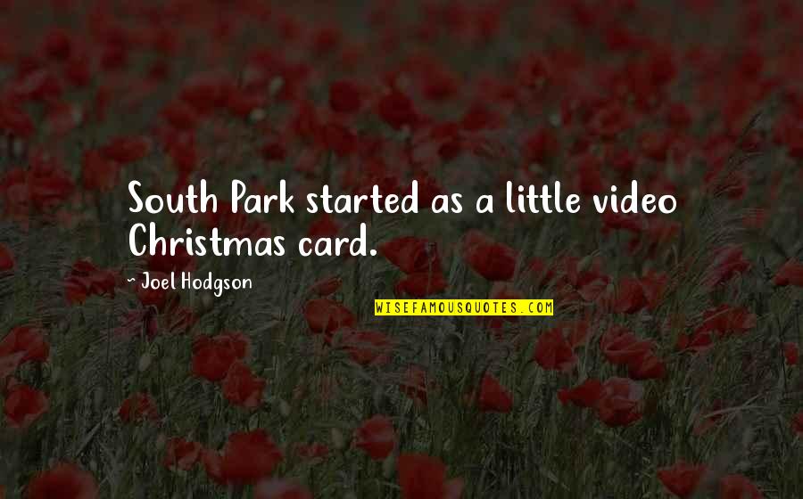 South Park W.t.f. Quotes By Joel Hodgson: South Park started as a little video Christmas