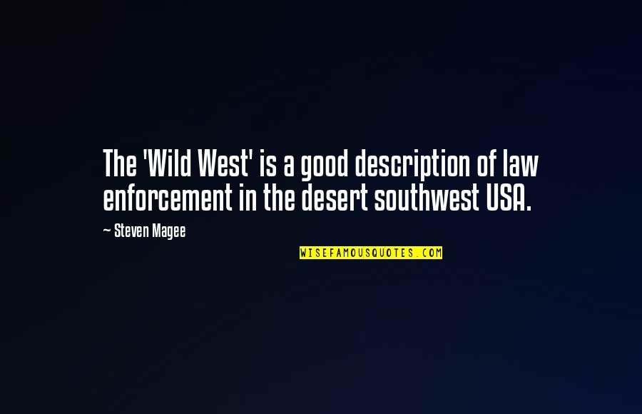 South West Quotes By Steven Magee: The 'Wild West' is a good description of