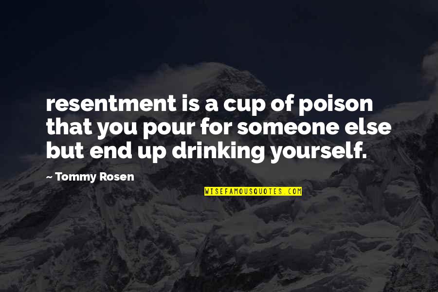 Southcoast Quotes By Tommy Rosen: resentment is a cup of poison that you