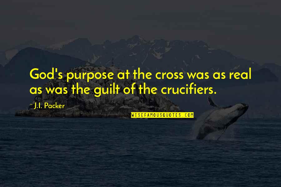 Southeastern Freight Lines Quotes By J.I. Packer: God's purpose at the cross was as real